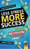 IRISH Revision for Junior Cert Higher Level (Less Stress More Success)