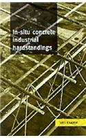 In-situ Concrete Industrial Hardstandings: Their Specification, Design, Construction and Behaviour