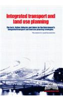 Integrated Transport and Land Use Planning: The Facts, Fiction, Fallacies and Future for the Government's Integrated Transport and Land Use Planning Strategies