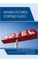 Moving Pictures/Stopping Places