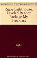 Rigby Lighthouse: Leveled Reader 6pk (Levels B-D) My Breakfast: Leveled Reader 6pk (Levels B-D) My Breakfast