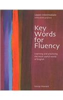 Key Words for Fluency Upper Intermediate: Learning and Practising the Most Useful Words of English