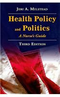 Health Policy and Politics: A Nurse's Guide
