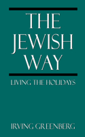 Jewish Way: Living the Holidays