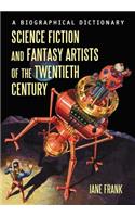 Science Fiction and Fantasy Artists of the Twentieth Century: A Biographical Dictionary