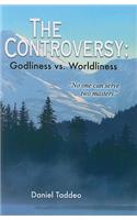 The Controversy: Godliness vs. Worldliness