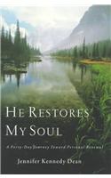 He Restores My Soul: A Forty-Day Journey Toward Personal Renewal