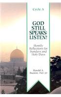 God Still Speaks: Listen: Homily reflections for Sundays and Holy Days [With Cycle a]