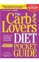 The Carblovers Diet Pocket Guide: The Quick & Easy Way to Lose 15, 35, 100+ lbs and Never Feel Hungry!
