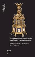 Royal Renaissance Treasure and Its Afterlives