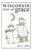 Wisconsin River of Grace