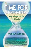 Time for What Matters: Living a Legacy in the 21st Century