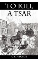 To Kill a Tsar