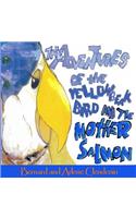 Adventures of the Yellow Beak Bird and the Mother Salmon