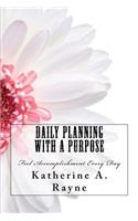 Daily Planning with a Purpose