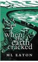 When the Earth Cracked
