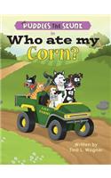 Puddles the Skunk in Who Ate My Corn?: (English)
