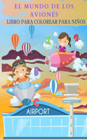 EL MUNDO DE LOS AVIONES Libro para colorear para niños