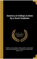 America at College as Seen by a Scots Graduate