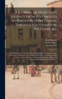 Journal of Eight Days Journey From Postsmouth to Kingston Upon Thames, Through Southampton, Wiltshire, &c.