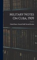 Military Notes On Cuba, 1909