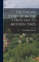 Italian Story from the Etruscans to Modern Times