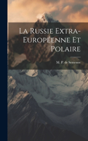 La Russie Extra-Européenne et Polaire