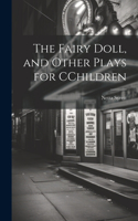 Fairy Doll, and Other Plays for CChildren