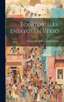 Ecuatoriales, Ensayos En Verso