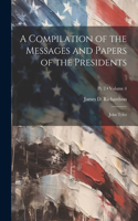 Compilation of the Messages and Papers of the Presidents