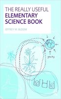 The Really Useful Elementary Science Book