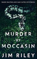 Murder by Moccasin: Premium Large Print Hardcover Edition