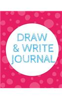 Draw and Write Journal: Kids Creative Writing Notebook with Helpful Hints on How to Start Writing a Story and Dot Grid Pages for Working on Rough Drafts Magenta Dots Blue t