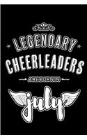 Legendary Cheerleaders are born in July: Blank Lined Cheerleader Journal Notebooks Diary as Appreciation, Birthday, Welcome, Farewell, Thank You, Christmas, Graduation gifts. ( Alternative 