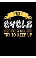 Yes I Cycle Like a Girl Try to Keep Up