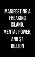 Manifesting A Freaking Island Mental Power And 1 Billion