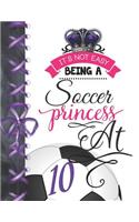 It's Not Easy Being A Soccer Princess At 10