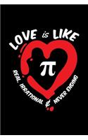 Love Is Like Pi, Real, Irrational & Never Ending: Blank Paper Sketch Book - Artist Sketch Pad Journal for Sketching, Doodling, Drawing, Painting or Writing