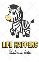 Life Happens Zebras Help