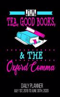 Tea, Good Books, & The Oxford Comma Daily Planner July 1st, 2019 To June 30th, 2020