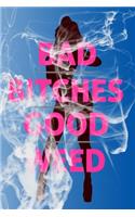 Bad Bitches Good Weed