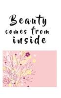 Beauty comes from inside
