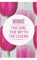 Minnie the Girl the Myth the Legend: First Name Funny Sayings Personalized Customized Names Gift Birthday Girl Women Mother's Day Notebook Journal