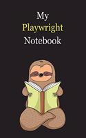 My Playwright Notebook: With A Cute Sloth Reading (sleeping), Blank Lined Notebook Journal Gift Idea With Black Background Cover