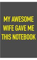 My Awesome Wife Gave Me This Notebook
