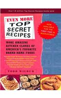 Even More Top Secret Recipes