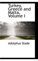 Turkey, Greece and Malta, Volume I