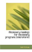 Missionary Readings for Missionary Programs [Microform]