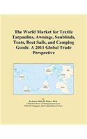 The World Market for Textile Tarpaulins, Awnings, Sunblinds, Tents, Boat Sails, and Camping Goods