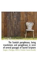 The Scottish Paraphrases, Being Translations and Paraphrases in Verse of Several Passages of Sacred